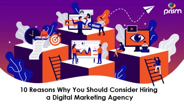 10 Reasons Why You Should Consider Hiring a Digital Marketing Agency