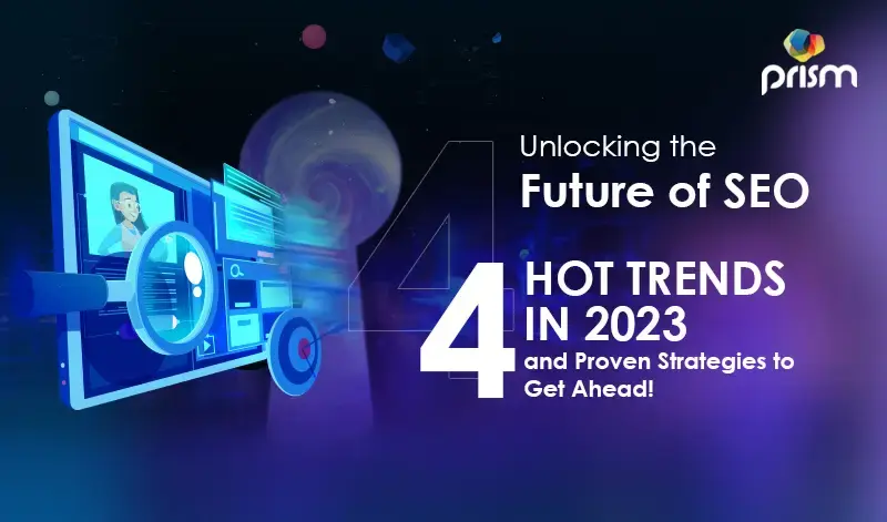 4 Must-Know SEO Trends in 2023 & Actionable Strategies to Leverage Them