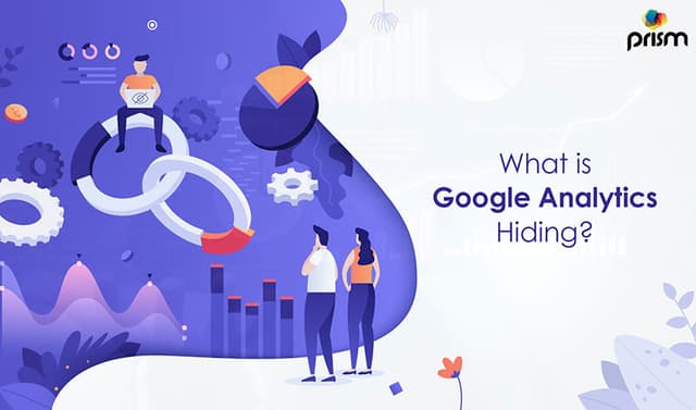 5 Things Google Analytics Won’t Tell You Prism ME
