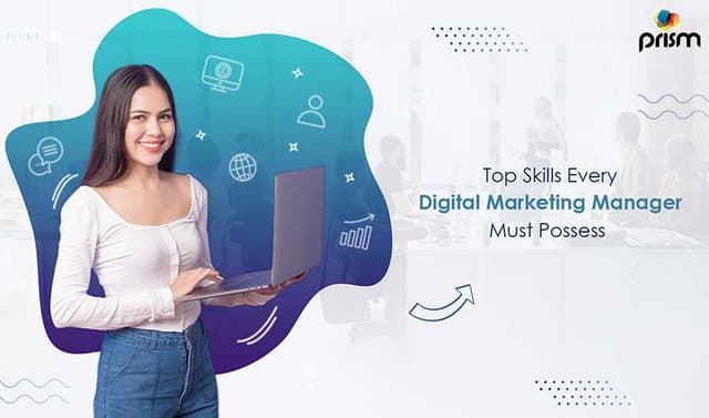 6 Skills Every Digital Marketing Manager Must Possess