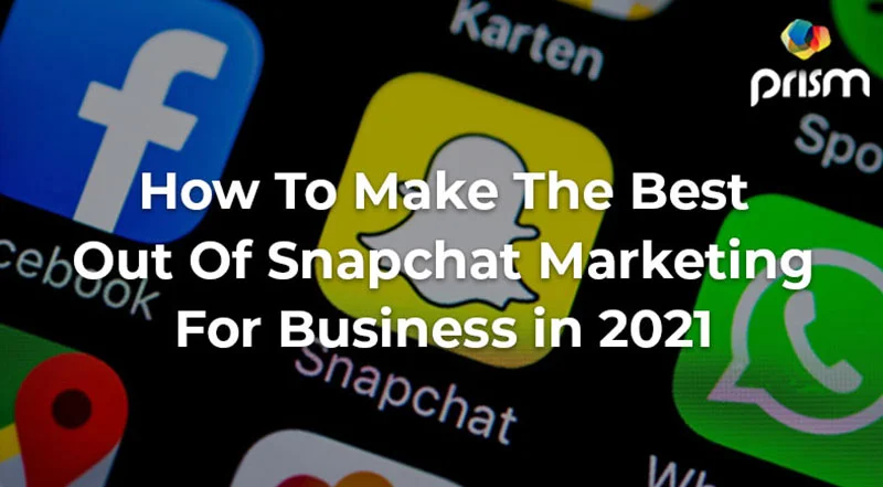 Best Ways to Use Snapchat for Your Small Business 2021