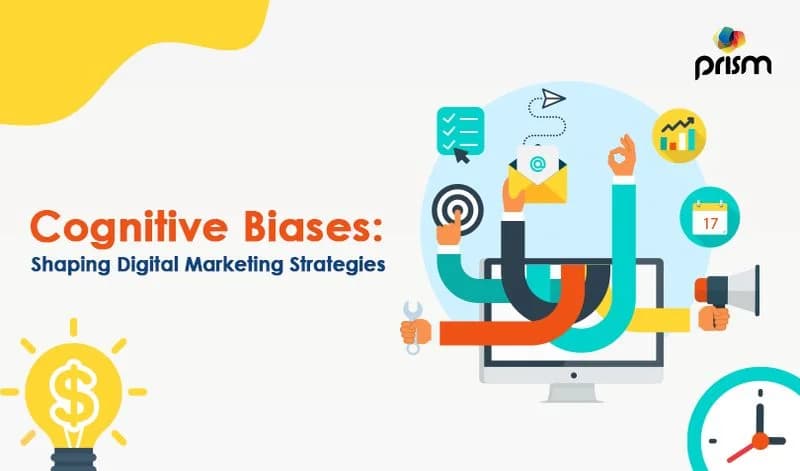 Cognitive biases: Shaping digital marketing strategies