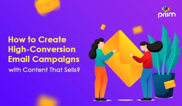 Crafting High-Conversion Email Campaigns The Key to Content That Sells