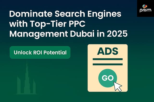 Dominate Search Engines with Top-Tier PPC Management Dubai in 2025