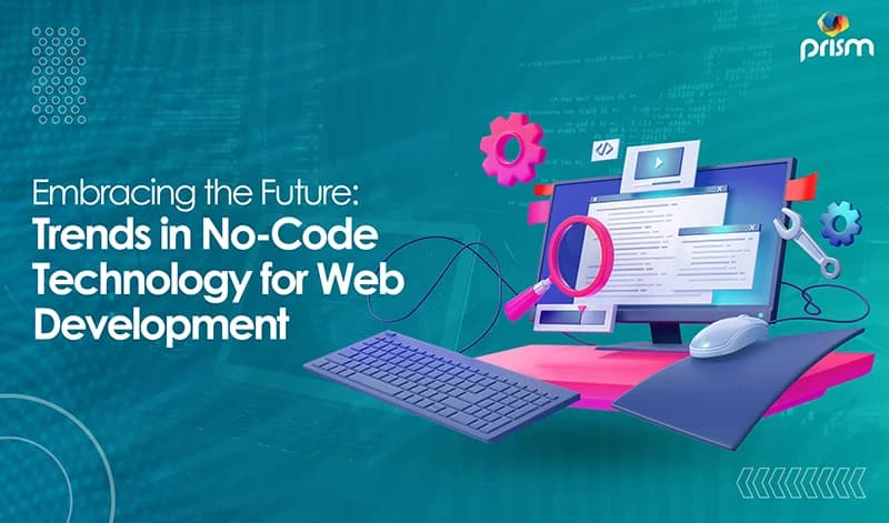 Embracing the Future Trends in No-Code Technology for Web Development