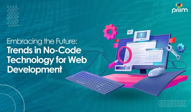 Embracing the Future Trends in No-Code Technology for Web Development