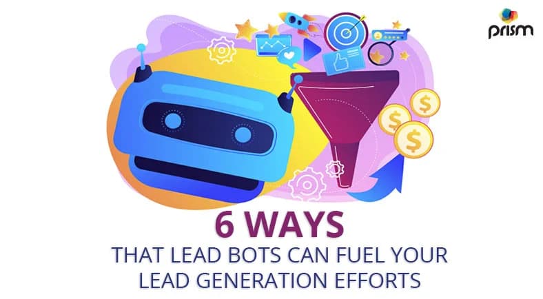 How lead bots can fuel your lead generation efforts in 6 different ways