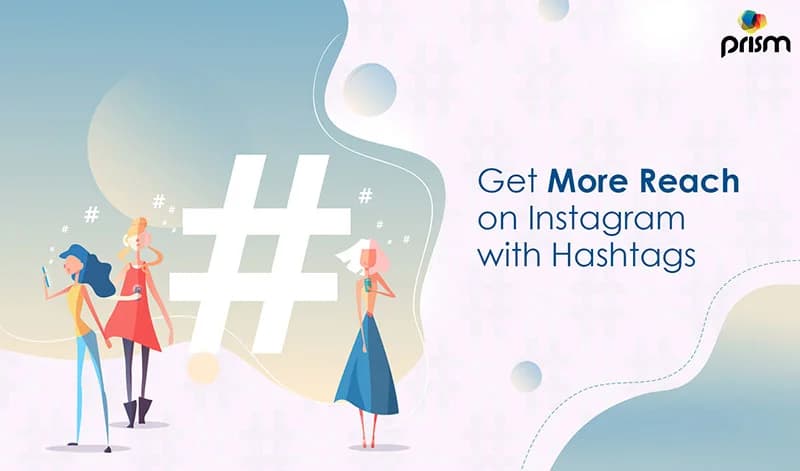 How to Get More Reach With Instagram Hashtags in 2021
