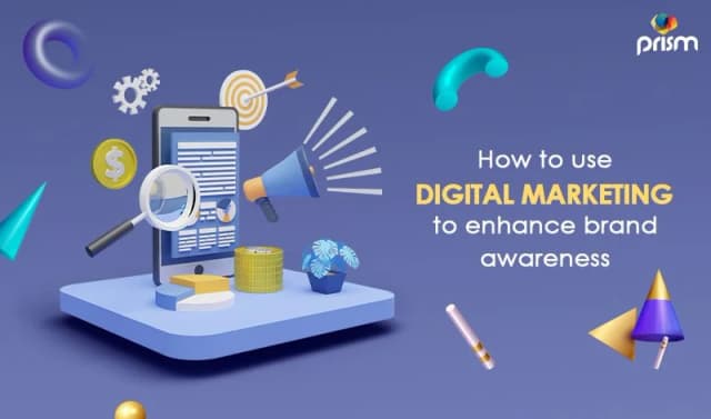 How to use digital marketing to enhance brand awareness