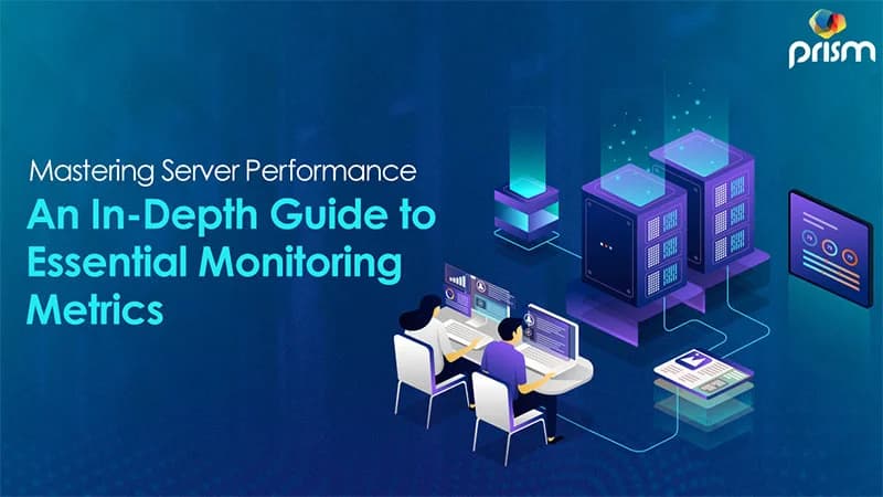 Mastering Server Performance An In-Depth Guide to Essential Monitoring Metrics