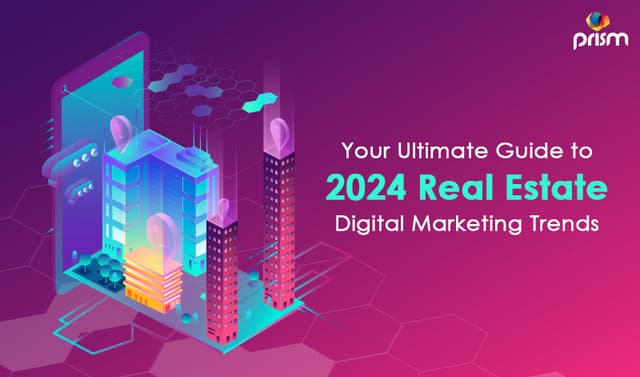 Real Estate Digital Marketing Trends A 2024 Overview