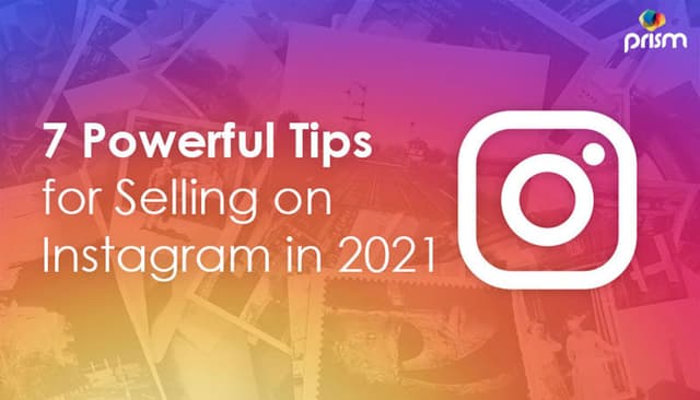 Selling on Instagram: 7 Tips from Industry Experts