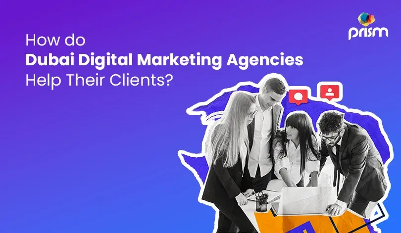 How do Dubai Digital Marketing Agencies Help Their Clients