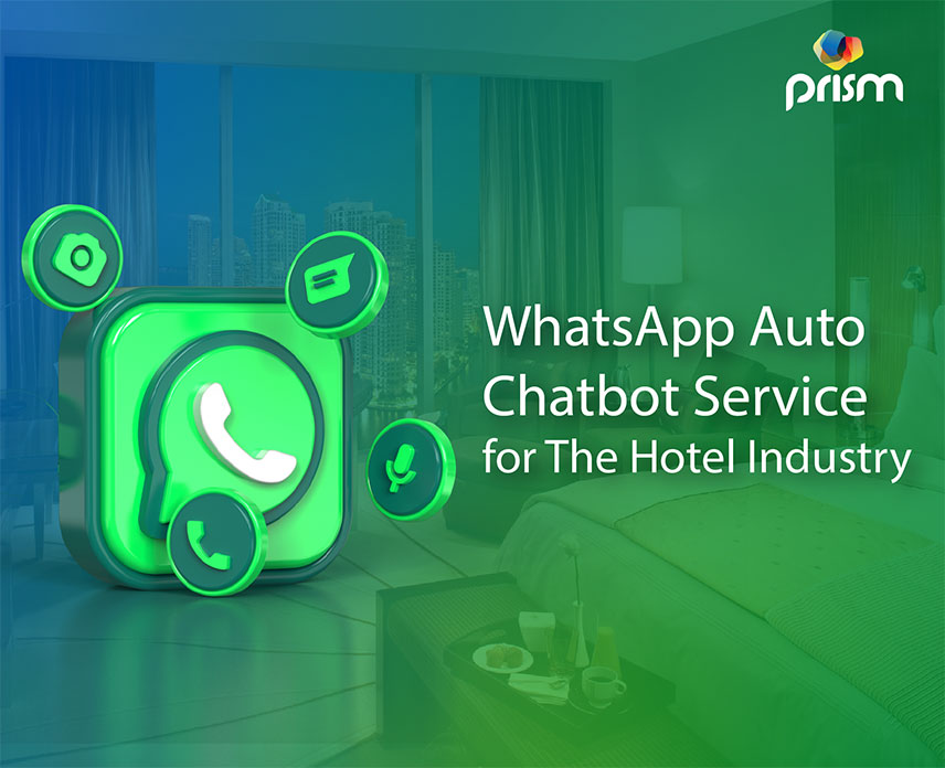 Prism Digital Introduces WhatsApp Auto Chatbot Service for The Hotel Industry